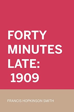 Forty Minutes Late 1909
